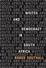 Whites and Democracy in South Africa - Roger (Customer) Southall - 9781847012890