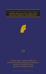 Loris Malaguzzi and the Reggio Emilia Experience - PROFESSOR KATHY (UNIVERSITY COLLEGE CORK,  Ireland) Hall ; Dr Mary Horgan ; Dr Anna Ridgway ; Dr Rosaleen Murphy ; Dr Maura Cunneen ; Dr Denice Cunningham - 9781847061058