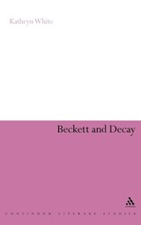 Beckett and Decay - WHITE,  Kathryn - 9781847062055