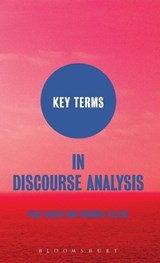 Key Terms in Discourse Analysis - PAUL (LANCASTER UNIVERSITY,  UK) Baker ; Dr Sibonile Ellece - 9781847063205