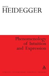 Phenomenology of Intuition and Expression - Martin Heidegger - 9781847064448