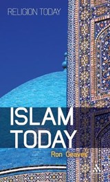 Islam Today - PROFESSOR RON (CARDIFF UNIVERSITY,  UK) Geaves - 9781847064776