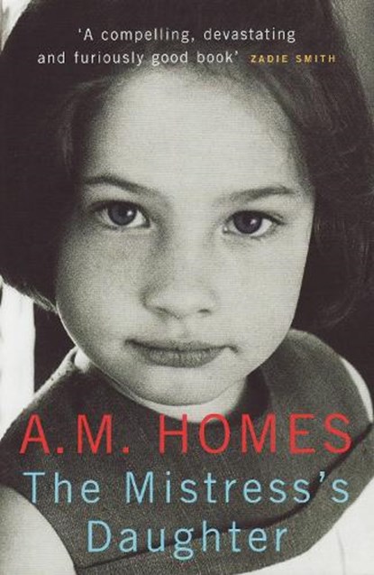 The Mistress's Daughter, A.M. Homes - Paperback - 9781847080110