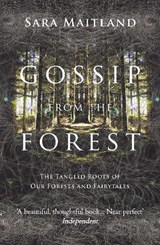 Gossip from the Forest - Sara Maitland - 9781847084309