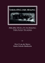 Narrating our Healing - Chris N van der Merwe - 9781847182081