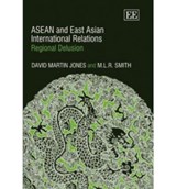 ASEAN and East Asian International Relations - David Martin Jones ; M. L.R. Smith - 9781847200860