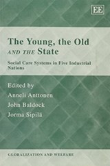 The Young, the Old and the State - Anneli Anttonen ; John Baldock ; Jorma Sipila - 9781847201041