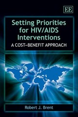 Setting Priorities for HIV/AIDS Interventions - Robert J. Brent - 9781847203311