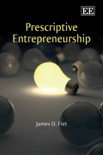 Prescriptive Entrepreneurship, James O. Fiet - Gebonden - 9781847205780