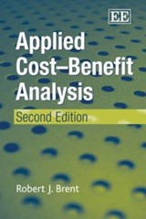 Applied Cost-Benefit Analysis, Second Edition - Robert J. Brent - 9781847206237