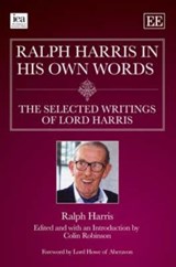 Ralph Harris in His Own Words, the Selected Writings of Lord Harris - Ralph Harris - 9781847207333