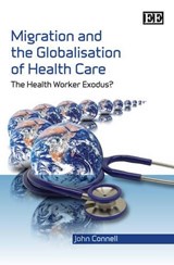 Migration and the Globalisation of Health Care - CONNELL,  John - 9781847207371