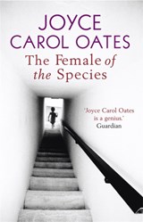 The Female of the Species - Joyce Carol Oates - 9781847240361