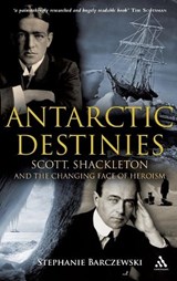 Antarctic Destinies - Stephanie Barczewski - 9781847251923