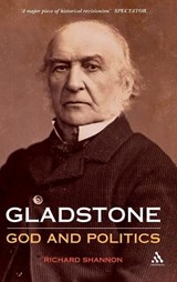 Gladstone: God and Politics - Richard Shannon - 9781847252029