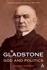 Gladstone: God and Politics - Richard Shannon - 9781847252036