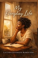 My Everyday Life - Latisha Jefferson-Robertson - 9781847304292