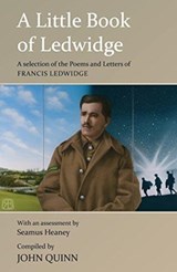 A Little Book of Ledwidge - John Quinn - 9781847307835