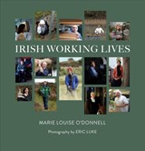 Irish Working Lives - Mary Louise O'Donnell ; Eric Luke - 9781847308344