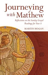 Journeying with Matthew - Martin Hogan - 9781847309136