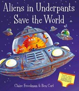 Aliens in Underpants Save the World - Freedman, Claire - 9781847383013