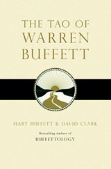 The Tao of Warren Buffett - Mary Buffett ; David Clark - 9781847390523