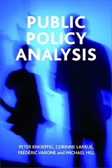 Public policy analysis - PETER (UNIVERSITY OF LAUSANNE AND THE TARAS SHEVCHENKO UNIVERSITY OF KIEV.) KNOEPFEL ; CORINNE (UNIVERSITE DE TOURS) LARRUE ; FREDERIC (DEPARTEMENT DE SCIENCE POLITIQUE,  Universite de Geneve) Varone ; Michael (Newcastle University) Hill - 9781847429049