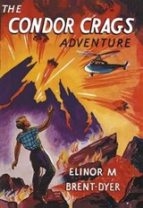 The Condor Crags Adventure - Elinor Brent-Dyer - 9781847452412