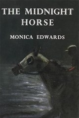 The Midnight Horse - Monica Edwards - 9781847452429