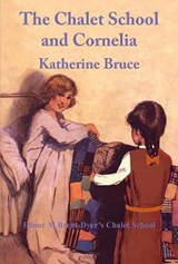 The Chalet School and Cornelia - Katherine Bruce - 9781847452474