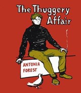 The Thuggery Affair - Antonia Forest - 9781847452481