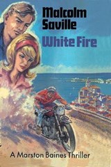White Fire - Malcolm Saville - 9781847452542