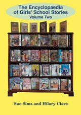 Encyclopaedia of Girls' School Stories - Sue Sims - 9781847452603