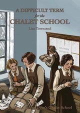 A Difficult Term for the Chalet School - TOWNSEND,  Lisa - 9781847452900