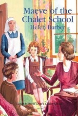 Maeve of the Chalet School - Helen Barber - 9781847453198
