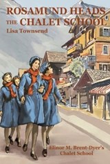 Rosamund Heads the Chalet School - TOWNSEND,  Lisa - 9781847453310