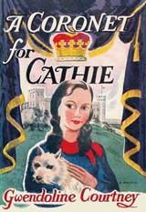 A Coronet for Cathie - Gwendoline Courtney - 9781847453426