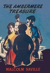 The Ambemere Treasure - Malcolm Saville - 9781847453488