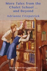 More Tales from the Chalet School ... and Beyond - Adrianne Fitzpatrick - 9781847453495