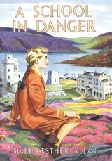 A School in Danger - Mabel Esther Allan - 9781847453563