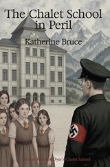 The Chalet School in Peril - Katherine Bruce - 9781847453709