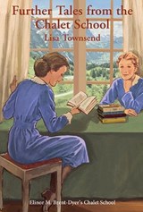 Further Tales from the Chalet School - Lisa Townsend - 9781847453730