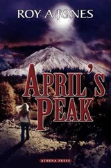 April's Peak - Roy A. Jones - 9781847480033