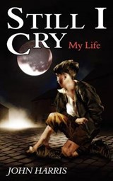 Still I Cry - John Harris - 9781847480705