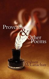 Proverbs and Other Poems - Graham McLanachan - 9781847481122