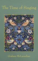 The Time of Singing - Graham McLanachan - 9781847484833