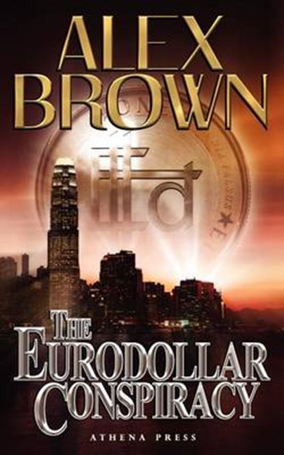 The Eurodollar Conspiracy, Alex Brown - Paperback - 9781847486110