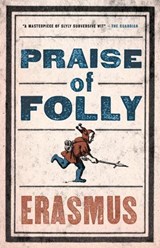 Praise of Folly - Desiderius Erasmus - 9781847493248