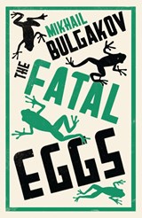 The Fatal Eggs: New Translation - Mikhail Bulgakov - 9781847493712