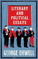 Literary and Political Essays - George Orwell - 9781847495150
